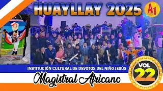 Huayllay 2025 - Vol. 22 - Magistral Africano