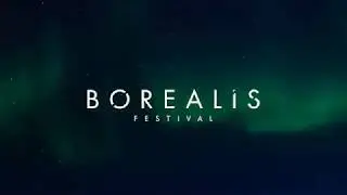 Welcome to Borealis Festival 2019