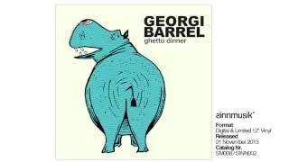 SINN002/SM008 - Georgi Barrel - Ghetto Dinner (Original Mix) - Ghetto Dinner