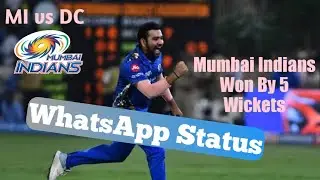 MI Won By 5 Wickets | WhatsApp Status | MI vs DC | Rohit Sharma | Champions | Mumbai Indians