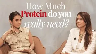 Protein - Types, How to Measure And How Much Protein Do You Really Need? Pooja Makhija Explains