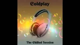Coldplay The Chilled Session