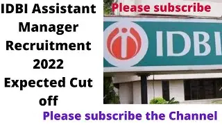 IDBI Assistant Manager Recruitment 2022#Expected Cut off