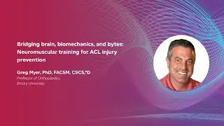 Bridging brain, biomechanics and bytes: Neuromuscular training for ACL injury prevention | Greg Myer