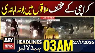 Light drizzle in various parts of Karachi | ARY News 3 AM Headlines | 27th Jan 2026