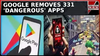 'Dangerous' Android Apps With Millions Of Downloads On PlayStore Taken Down By Google | Top News