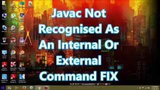 'javac not recognised as an internal or external command'~~FIXED~~