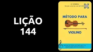 MÉTODO DE VIOLINO SCHMOLL - LIÇÃO Nº 144 (CCB - CONGREGAÇÃO CRISTÃ NO BRASIL)