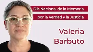 Día Nacional de la Memoria por la Verdad y la Justicia - Valeria Barbuto