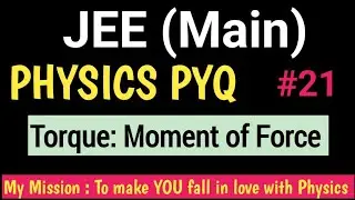 JEE(Main) || Physics PYQ || #21 || Torque: Moment of Force || i-SCIENCE || Sharad Shrivastava