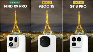 Сравнение камер OPPO Find X9 Pro, iQOO 15 и Realme GT 8 Pro