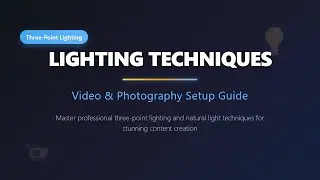 Lighting Techniques: 3-Point & Natural Light Setup Guide