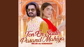 Ton En Sadi Pasand Mahiya