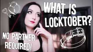 LOCKTOBER: Tips & Tricks For Successful Chastity [BDSM]