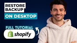How to Restore Shopify Theme Backup on Desktop [2026 Full Guide]