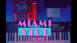 🎛 Crockett&rsquo;s Theme &ndash; Miami Vice | MPC Beat Remake (80s Synth Style)