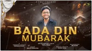 BADA DIN MUBARAK || By Ps.Rahul Kadam || 4k || Christmas Song || @christwoodofficial 