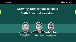 Growing Your Repair Business with a Virtual Assistant - Featuring Saber from MrPhonePro