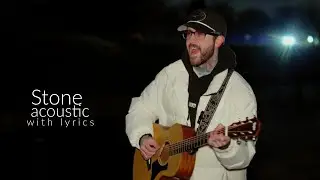 Matt Gisbrecht - Stone (Acoustic) with Lyrics