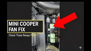 Mini Cooper Fan Not Turning On? Check the Relay Switches!