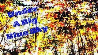 Under A Big Blue Sky - official music video