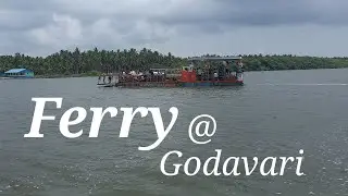Godhavari river crossing in ferry | Andhra Pradesh