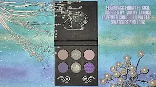 Flashback Friday ft Sigil Inspired by Tammy Tanuka Lavender Chinchilla Palette - Swatches and Look