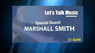 S1 Ep06 Marshall Smith is the former male lead vocalist for the Richmond 1970's funk band 