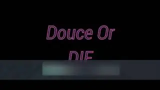 Douce Or DIE