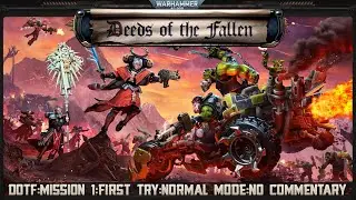 DLC WH40K BATTLESECTOR: Миссия 1: Первое прохождение: Нормальный уровень сложности: Без комментариев
