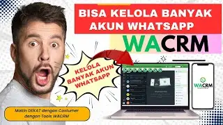 WACRM || Tools MANAGE BANYAK AKUN WHATSAPP DALAM 1 DASHBOARD