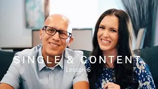 Single & Content | Lesson 6 | How Do You Know When You Found The One