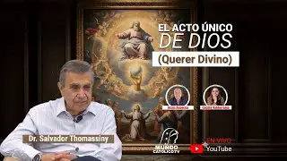 El acto único de Dios (Querer Divino)