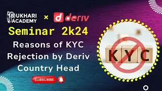 Reasons of KYC Rejection Explained by Deriv Country Manager | Seminar 2k24