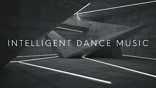 #005 INTELLIGENT DANCE MUSIC || mix by Hiromichi Fujiwara