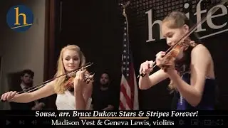 Sousa, arr. Bruce Dukov: Stars & Stripes Forever | Madison Vest & Geneva Lewis, violins
