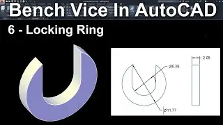 Bench Vice Locking Ring In AutoCAD | Bench Vice Assembly In AutoCAD 