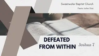 Defeated from Withen  || Sweetwater Baptist Church Miami - Dic. 28, 2025