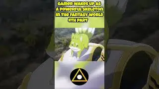 Gamer Wakes Up As A Powerful Skeleton In The Fantasy World [4]  #shorts #anime #recap