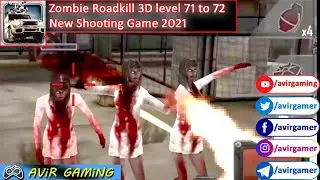 Zombie Road Kill 3D Level 71 to 72 | New Shooting game 2021 | New Zombie Game 2021 | Avir Gaming