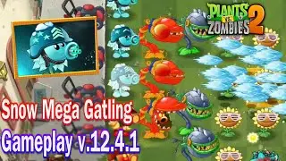 Pvz 2 12.4.1 - New Plants Snow Mega Gatling Gameplay Max Power Up in Plants vs Zombies 2