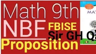 Proposition in Math The Premise the Argument The Conclusion Math class 9 Exercise 9&bull;1 NBF FBISE GHQ 