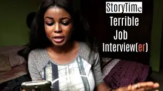 STORY TIME: MY TERRIBLE JOB INTERVIEW EXPERIENCE