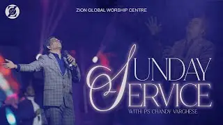 Sunday Service l Zion Global Worship Centre Live | Ps. Chandy varghese