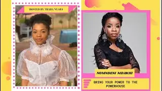 The Thaba Nyaba Show - EP 13 : Bring Your Power To The Powerhouse With Nomndeni Mdakhi!