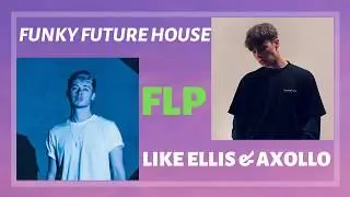 FUTURE FUNK LIKE ELLIS & AXOLLO | FL STUDIO