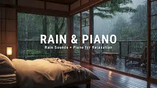 Gentle Rainfall & Piano Music for Sleeping 🛏️ | Calm Bedroom Ambient Sounds for Stress Relief