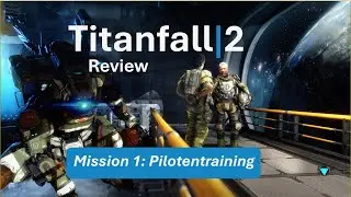 Eine Sp&auml;te Review von Titanfall 2 | Mission 1