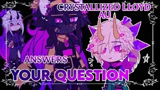 Crystallized Lloyd answers your question!  |` Ninjago AU _- Discontinued/Scrapped