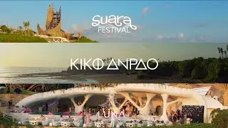 KIKO ANPAO ☼ Senja &bull; Live DJ Set @SuaraFestival &bull; Luna Beach Club Bali
